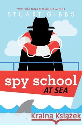 Spy School at Sea Stuart Gibbs 9781534479449 Simon & Schuster Books for Young Readers