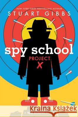 Spy School Project X Stuart Gibbs 9781534479494 Simon & Schuster Books for Young Readers