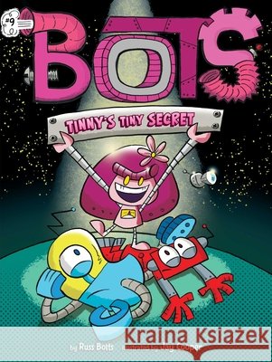 Tinny's Tiny Secret Russ Bolts Jay Cooper 9781534479524 Little Simon