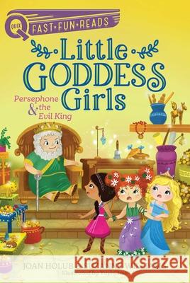 Persephone & the Evil King: Little Goddess Girls 6 Joan Holub Suzanne Williams Yuyi Chen 9781534479623