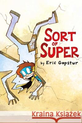 Sort of Super Gapstur, Eric 9781534480285