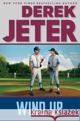 Wind Up Derek Jeter Paul Mantell 9781534480476 Simon & Schuster/Paula Wiseman Books