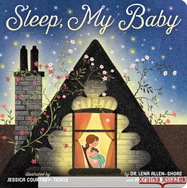 Sleep, My Baby Lena Allen-Shore Jacques J. M. Shore Jessica Courtney-Tickle 9781534481350 Little Simon