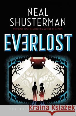 Everlost: Volume 1 Shusterman, Neal 9781534483286 Simon & Schuster Books for Young Readers
