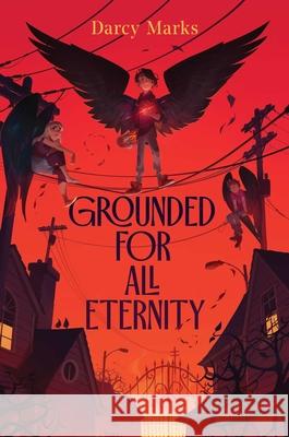 Grounded for All Eternity Darcy Marks 9781534483361