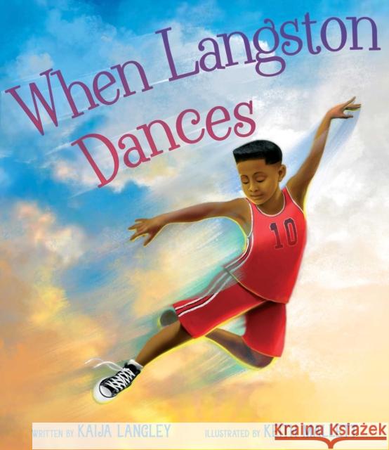 When Langston Dances Kaija Langley Keith Mallett 9781534485198 Denene Millner Books/Simon & Schuster Books f