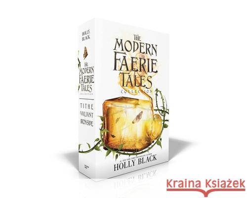 The Modern Faerie Tales Collection (Boxed Set): Tithe; Valiant; Ironside Black, Holly 9781534485280 Margaret K. McElderry Books