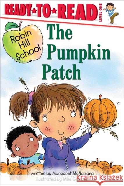 The Pumpkin Patch: Ready-To-Read Level 1 McNamara, Margaret 9781534485358