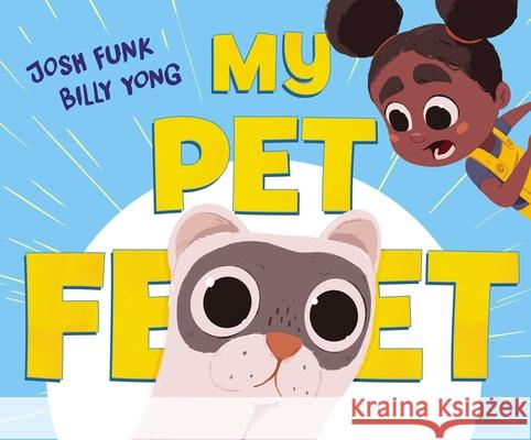 My Pet Feet Josh Funk Billy Yong 9781534486003 Simon & Schuster Books for Young Readers