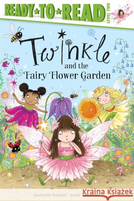 Twinkle and the Fairy Flower Garden Katharine Holabird Sarah Warburton 9781534486263 Simon Spotlight
