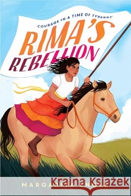 Rima's Rebellion: Courage in a Time of Tyranny Margarita Engle 9781534486935 Atheneum Books for Young Readers