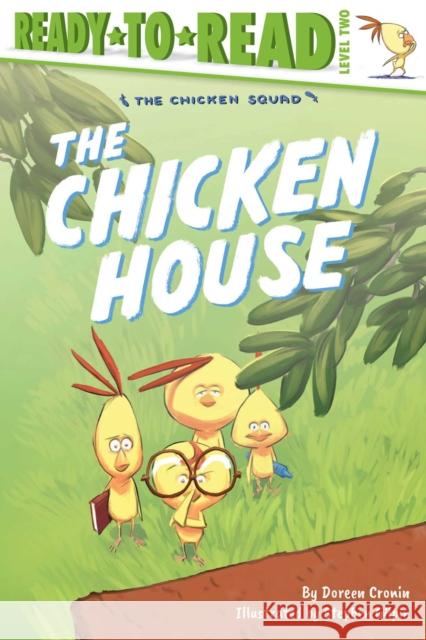 The Chicken House: Ready-To-Read Level 2 Cronin, Doreen 9781534487062 Simon Spotlight