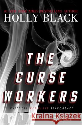 The Curse Workers: White Cat; Red Glove; Black Heart Holly Black 9781534488199 Margaret K. McElderry Books