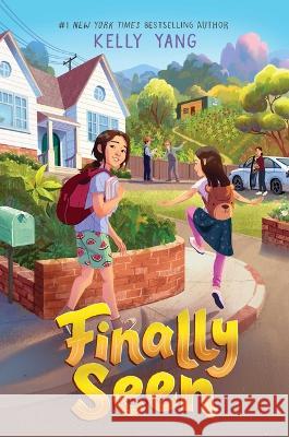 Finally Seen Kelly Yang 9781534488335 Simon & Schuster Books for Young Readers