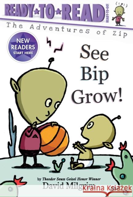 See Bip Grow!: Ready-To-Read Ready-To-Go! Milgrim, David 9781534489288 Simon Spotlight
