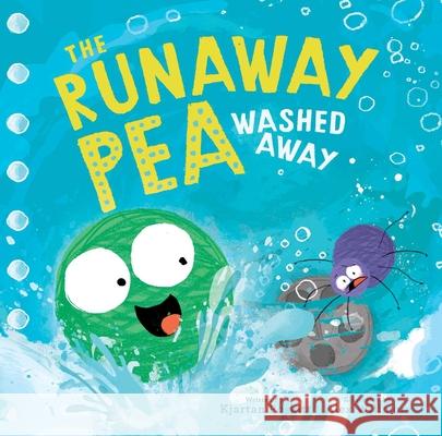 The Runaway Pea Washed Away Kjartan Poskitt Alex Willmore 9781534490161