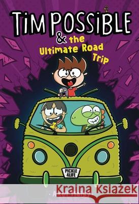 Tim Possible & the Ultimate Road Trip Axel Maisy Axel Maisy 9781534492783 Aladdin Paperbacks