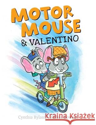 Motor Mouse & Valentino Cynthia Rylant Arthur Howard 9781534492950 Beach Lane Books