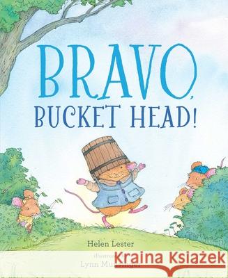 Bravo, Bucket Head! Helen Lester Lynn Munsinger 9781534493490 Atheneum Books for Young Readers