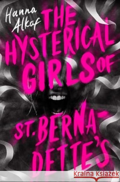 The Hysterical Girls of St. Bernadette's Hanna Alkaf 9781534494589 Salaam Reads / Simon & Schuster Books for You