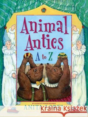 Animal Antics: A to Z Anita Lobel Anita Lobel 9781534495012 Simon & Schuster/Paula Wiseman Books
