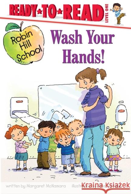 Wash Your Hands! Margaret McNamara Mike Gordon 9781534495265