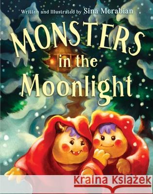 Monsters in the Moonlight: A Yalda Night Adventure Sina Merabian Sina Merabian 9781534496842 Simon & Schuster Books for Young Readers