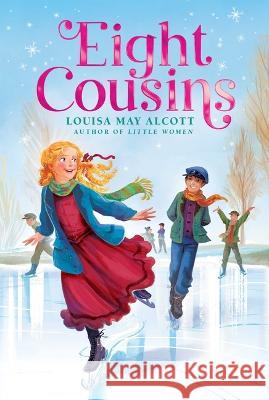 Eight Cousins Louisa May Alcott 9781534497528 Aladdin Paperbacks