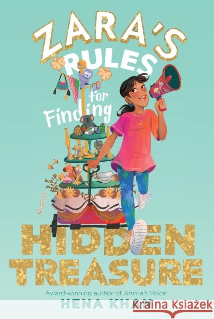 Zara's Rules for Finding Hidden Treasure Khan, Hena 9781534497610 Simon & Schuster