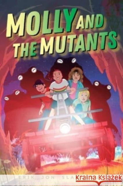 Molly and the Mutants Erik Jon Slangerup 9781534498020 Aladdin