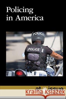 Policing in America Kathryn Roberts 9781534508095 Greenhaven Publishing