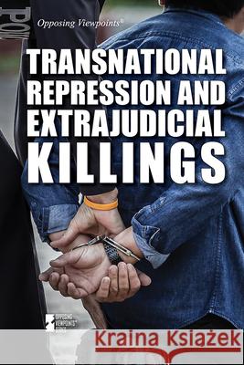 Transnational Repression and Extrajudicial Killings Marty Gitlin 9781534509801 Greenhaven Publishing