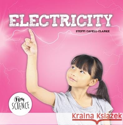 Electricity Steffi Cavell-Clarke 9781534523869 Kidhaven Publishing