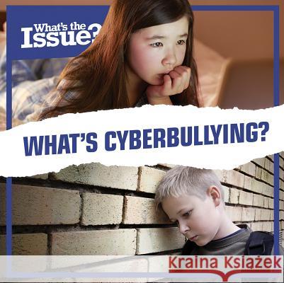 What's Cyberbullying? Emma Jones 9781534525917 Kidhaven Publishing