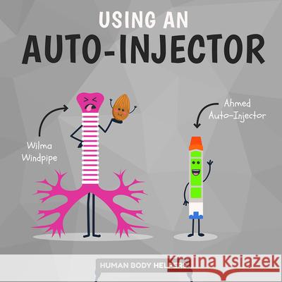 Using an Auto-Injector Harriet Brundle 9781534535428 Kidhaven Publishing