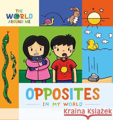 Opposites in My World Hermione Redshaw 9781534543348 Kidhaven Publishing