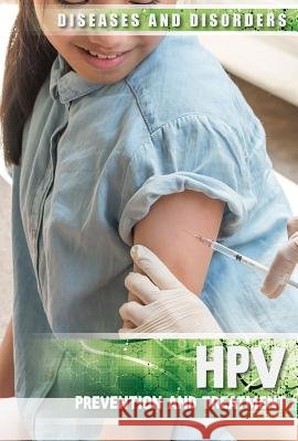 Hpv: Prevention and Treatment Michelle Harris 9781534563704 Lucent Press