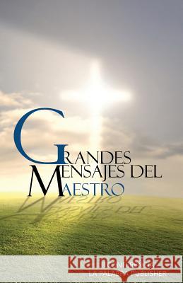 Grandes Mensajes del Maestro: II Conferencia La Palabra Publisher La Palabra Publishe 9781534600478 Createspace Independent Publishing Platform