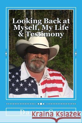 Looking Back at Myself: My Life and Testimony Danny Cox 9781534600904