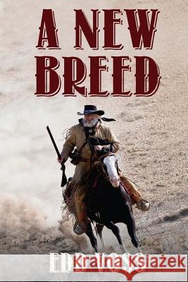 A New Breed Edd Voss 9781534601673 Createspace Independent Publishing Platform