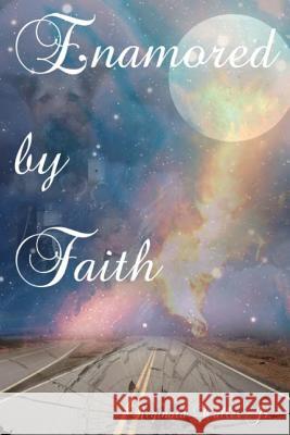 Enamored by Faith Reginald Walle Whitney Gohde 9781534603059 Createspace Independent Publishing Platform