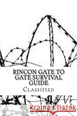 Rincon Gate to Gate Survival guide: Classified File Chipotle Chapula The Gay Archer Tajhput Jesus Reverend 9781534603431 Createspace Independent Publishing Platform