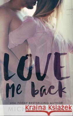Love Me Back Michelle Lynn 9781534604285