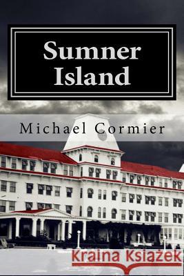 Sumner Island Michael Cormier 9781534605367 Createspace Independent Publishing Platform