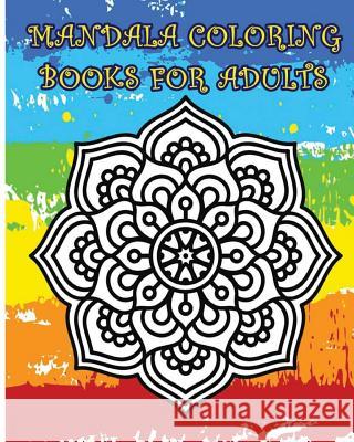 Mandala Coloring Books For Adults: A Stress Management Coloring Book Melinda 9781534606463