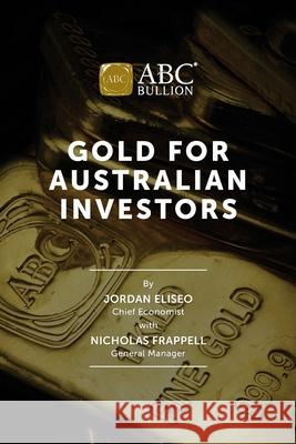 Gold for Australian Investors Nicholas Frappell Jordan Eliseo 9781534606869