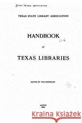 Handbook of Texas Libraries Texas Library Association 9781534606920