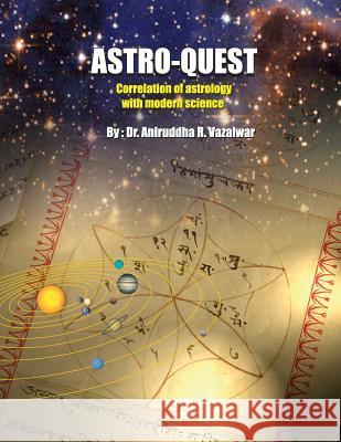 Astro-Quest Dr Aniruddha R. Vazalwar 9781534607149 Createspace Independent Publishing Platform