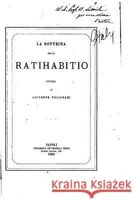 La dottrina della ratihabitio, studii Polignani, Giuseppe 9781534609167