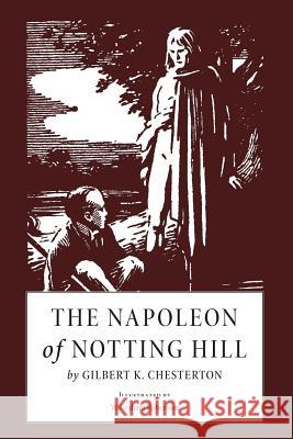 The Napoleon of Notting Hill: Illustrated G. K. Chesterton W. Graham Robertson 9781534611351 Createspace Independent Publishing Platform